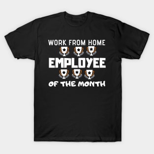 Work From Home Employee Of The Month T-Shirt